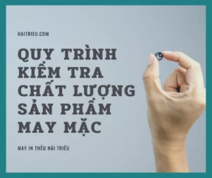 quy trinh kiem tra chat luong san pham may mac hai trieu