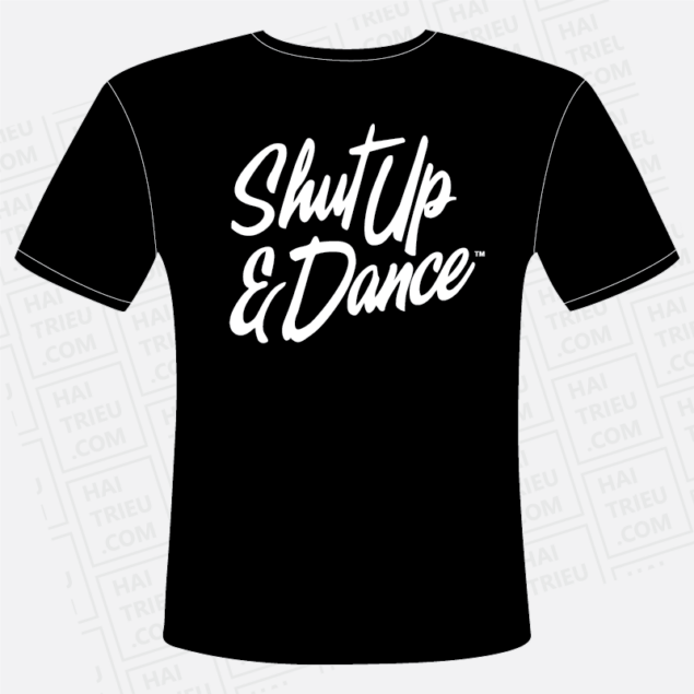 ao thun shut up & dance