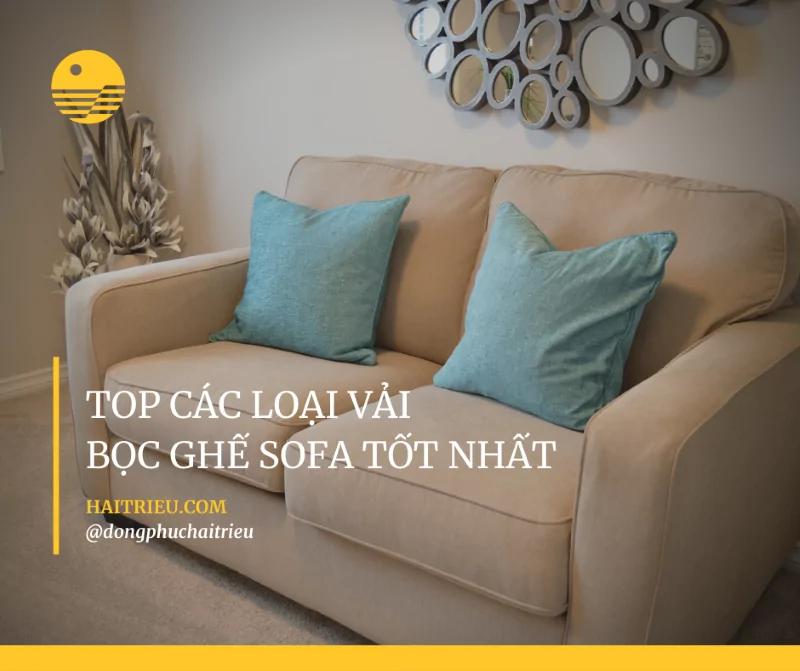 Top 8 Loại Vải Bọc Ghế Sofa Tốt Nhất - Thoải Mái, Phổ Biến Hiện Nay » Hải  Triều